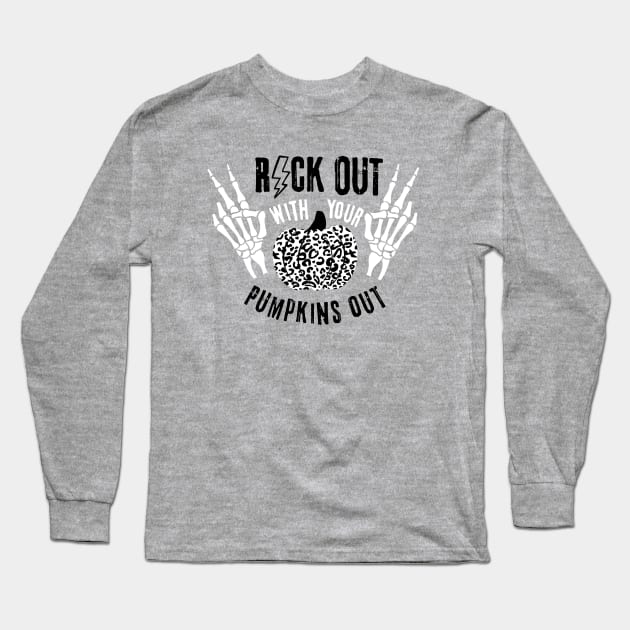 Rock Out with Your Pumpkins Out Long Sleeve T-Shirt by PunTime